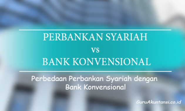 perbedaan perbankan syariah dengan bank konvensional