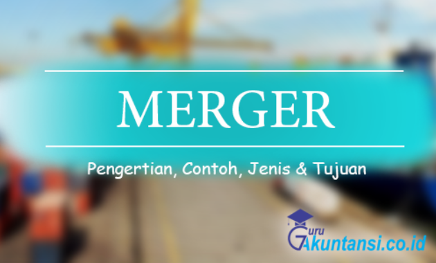 pengertian merger