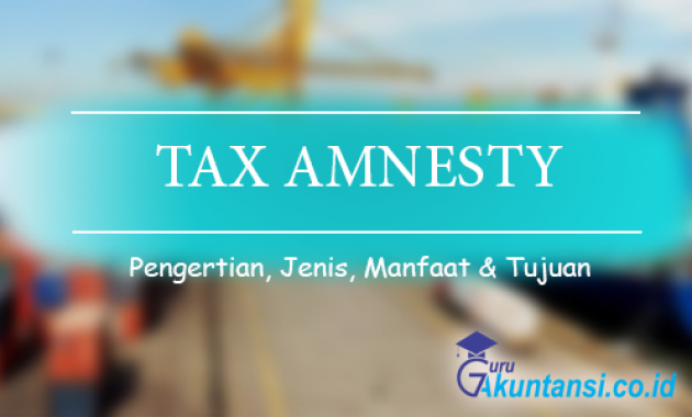 pengertian tax amnesty