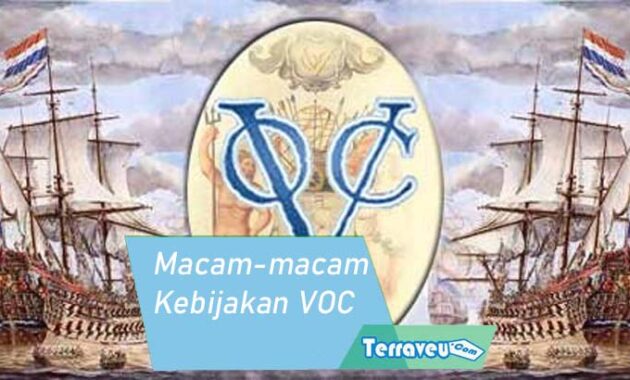 Kebijakan VOC Pengertian, Sejarah, Macam-macam dan Pengaruh