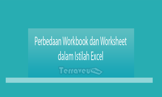 Perbedaan Workbook dan Worksheet