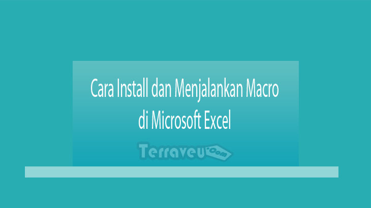 Cara Install dan Menjalankan Macro di Microsoft Excel