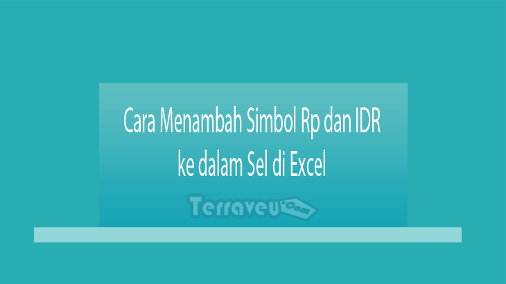 Cara Menambah Simbol Rp dan IDR ke dalam Sel di Excel