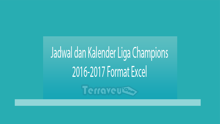 Jadwal dan Kalender Liga Champions 2016-2017 Format Excel