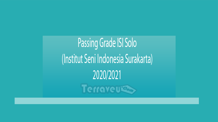 Passing Grade ISI Solo (Institut Seni Indonesia Surakarta) 2020-2021