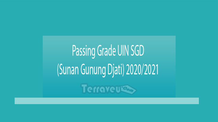 Passing Grade UIN SGD (Sunan Gunung Djati) 2020-2021