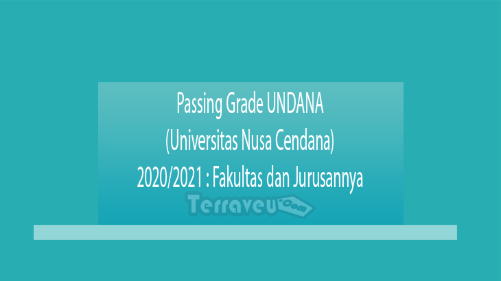 Passing Grade UNDANA (Universitas Nusa Cendana) 2020-2021 Fakultas dan Jurusannya