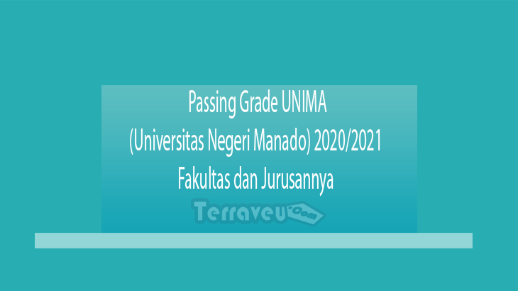Passing Grade UNIMA (Universitas Negeri Manado) 2020-2021 Fakultas dan Jurusannya