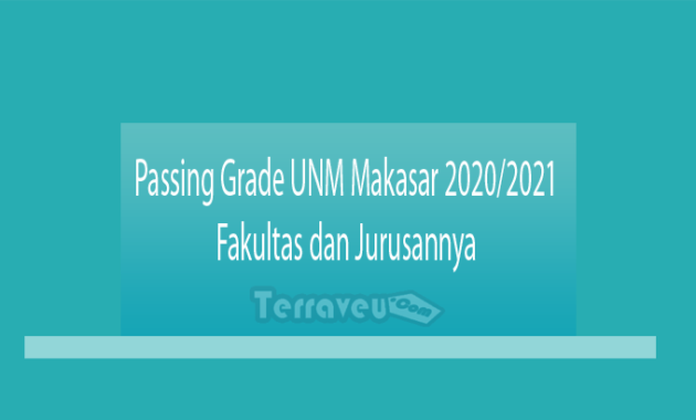 Passing Grade UNM Makasar 2020-2021 Fakultas dan Jurusannya