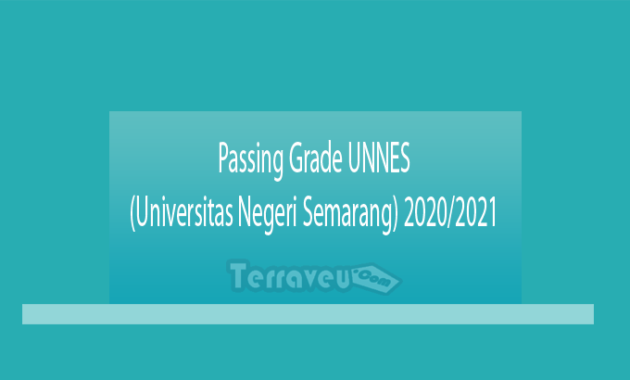Passing Grade UNNES (Universitas Negeri Semarang) 2020-2021