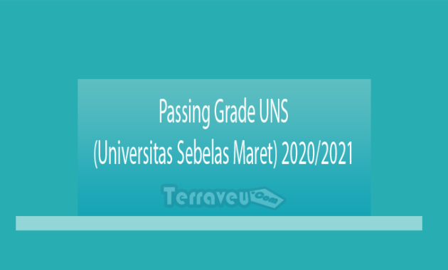 Passing Grade UNS (Universitas Sebelas Maret) 2020-2021