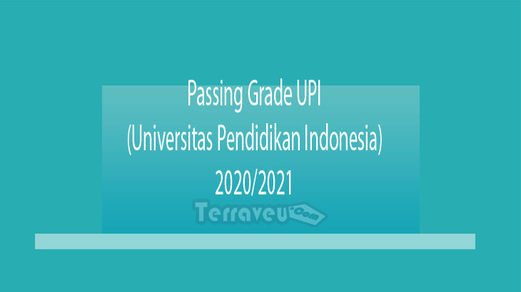 Passing Grade UPI (Universitas Pendidikan Indonesia) 2020-2021