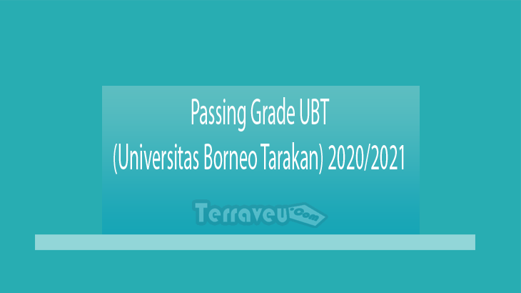 Passing Grade UBT (Universitas Borneo Tarakan) 2020-2021