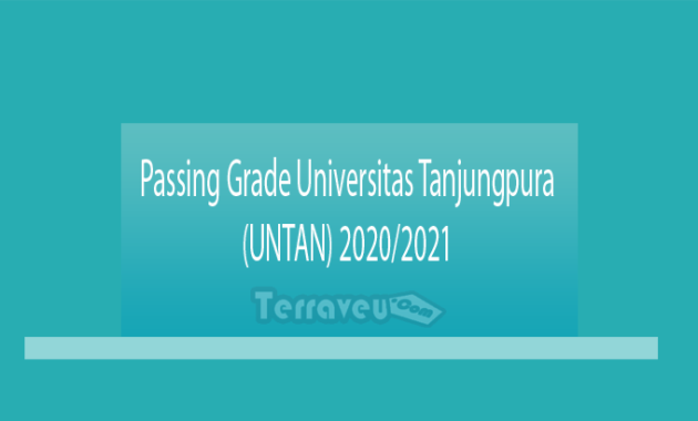 Passing Grade Universitas Tanjungpura (UNTAN) 2020-2021