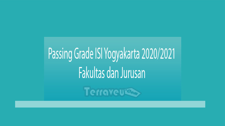 Passing Grade ISI Yogyakarta 2020-2021 Fakultas dan Jurusan
