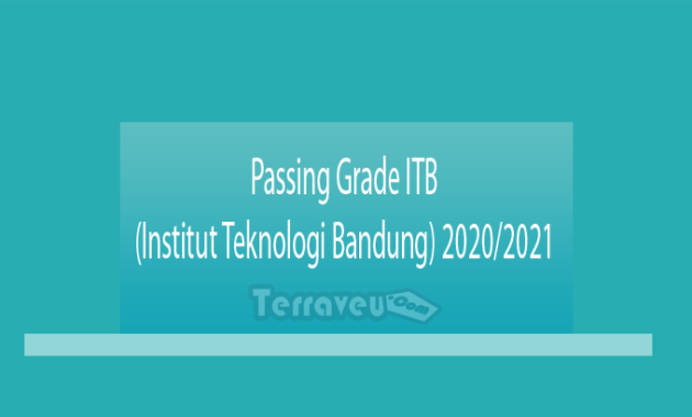 Passing Grade ITB (Institut Teknologi Bandung) 2020-2021