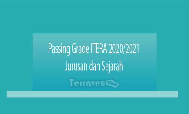 Passing Grade ITERA 2020-2021 Jurusan dan Sejarah