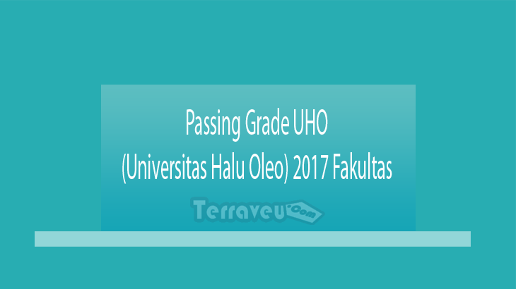 Passing Grade UHO (Universitas Halu Oleo) 2017 Fakultas