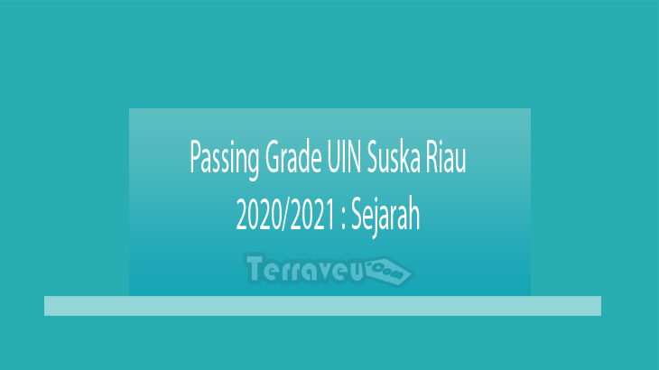 Passing Grade UIN Suska Riau 2020-2021 Sejarah