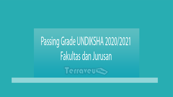 Passing Grade UNDIKSHA 2020-2021 Fakultas dan Jurusan