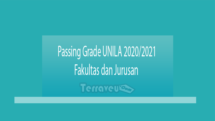 Passing Grade UNILA 2020-2021 Fakultas dan Jurusan