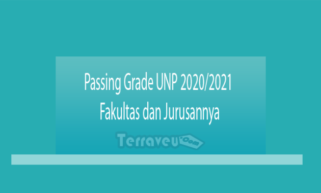 Passing Grade UNP 2020-2021 Fakultas dan Jurusannya