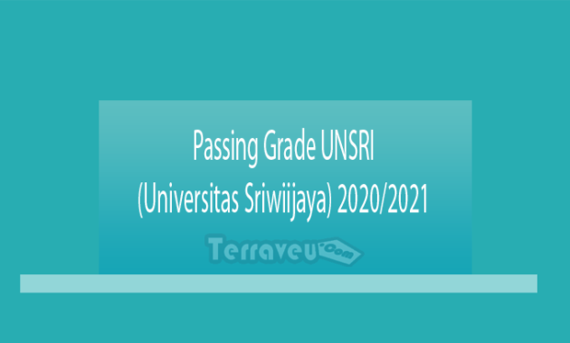 Passing Grade UNSRI (Universitas Sriwiijaya) 2020-2021