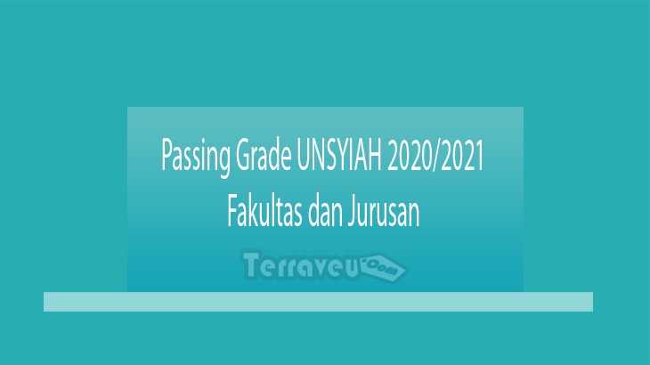 Passing Grade UNSYIAH 2020-2021 Fakultas dan Jurusan