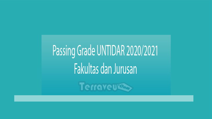 Passing Grade UNTIDAR 2020-2021 Fakultas dan Jurusan