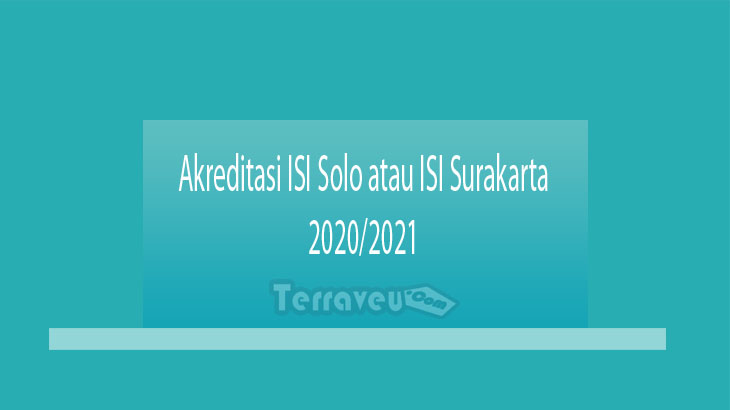 Akreditasi ISI Solo atau ISI Surakarta 2020-2021