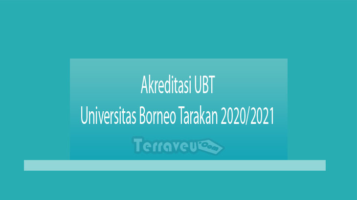 Akreditasi UBT - Universitas Borneo Tarakan 2020-2021