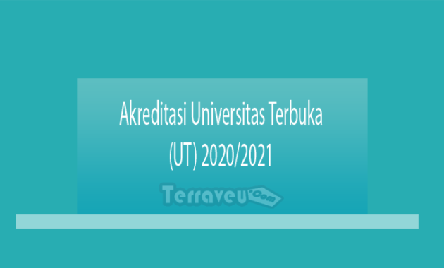 Akreditasi Universitas Terbuka (UT) 2020-2021