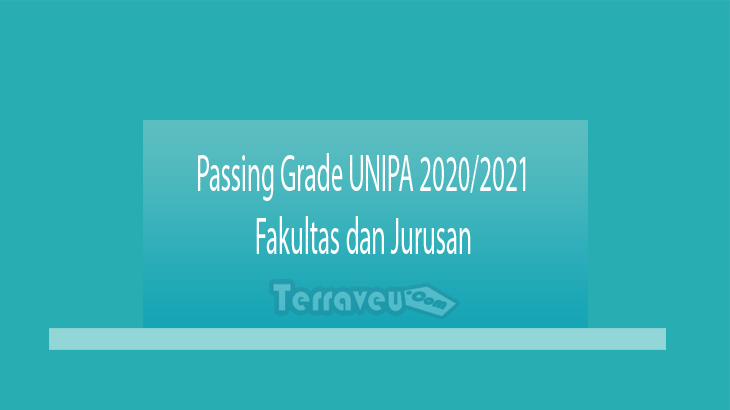 Passing Grade UNIPA 2020-2021 Fakultas dan Jurusan