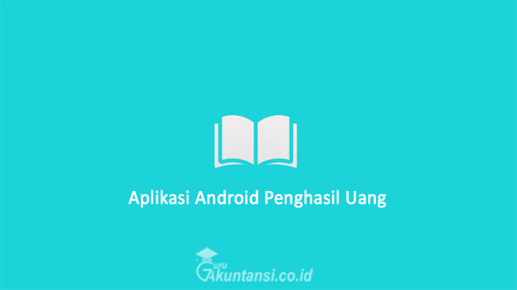 Aplikasi-Android-Penghasil-Uang