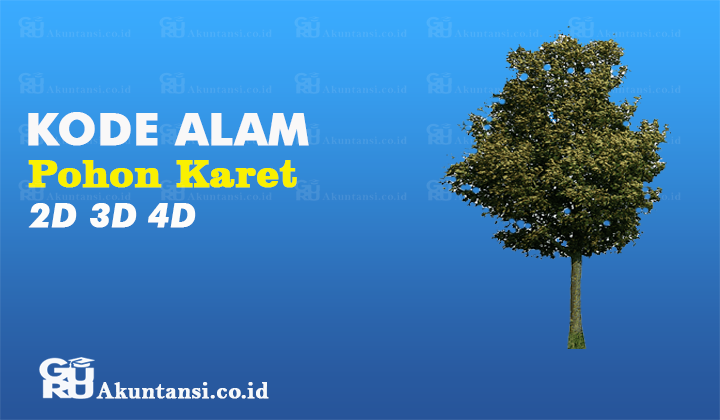 Kode Alam Pohon Karet 2D 3D 4D